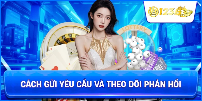 Cách Gửi Yêu Cầu Và Theo Dõi Phản Hồi